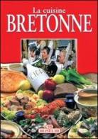 La cucina bretone. Ediz. francese edito da Bonechi