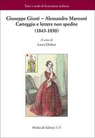 Giuseppe Giusti-Alessandro Manzoni. Carteggio e lettere non spedite (1843-1850) edito da Morlacchi