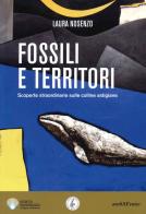 Fossili e territori. Scoperte straordinarie sulle colline astigiane di Laura Nosenzo edito da Araba Fenice