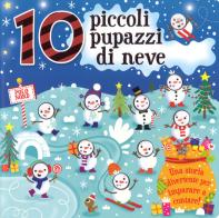 10 piccoli pupazzi di neve di Sienna Williams, Jennie Bradley edito da Emme Edizioni