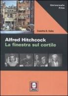 Alfred Hitchcock. La finestra sul cortile di Cosetta G. Saba edito da Lindau