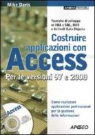 Costruire applicazioni con Access. Con CD-ROM di Mike Davis edito da Apogeo