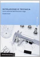 Istruzione e tecnica. I periti industriali dall'Ottocento a oggi di Alessandra Cantagalli edito da Bononia University Press