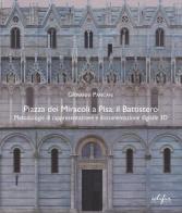 Piazza dei Miracoli a Pisa: il Battistero. Metodologie di rappresentazione e documentazione digitale 3D di Giovanni Pancani edito da EDIFIR