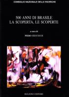 Cinquecento anni di Brasile. La scoperta, le scoperte edito da Bulzoni