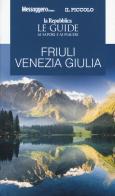 Friuli Venezia Giulia. Guida ai sapori e ai piaceri della regione 2020 edito da Gedi (Gruppo Editoriale)