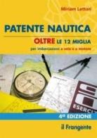 Patente nautica oltre le 12 miglia per imbarcazioni a vela e a motore di Miriam Lettori edito da Il Frangente