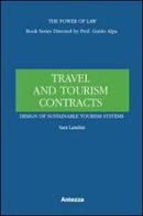 Travel and tourism contracts. Design of substainable tourism systems di Sara Landini edito da Antezza