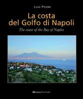 La costa del golfo di Napoli-The coast of the bay of Naples di Luigi Picone edito da Massa