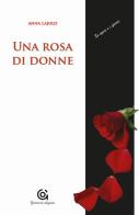 Una rosa di donne. Madri/figlie di Anna Lajolo edito da Gammarò Edizioni