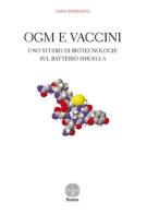 OGM e vaccini. Uno studio di biotecnologie sul batterio Shigella di Sara Bennardo edito da Stamen