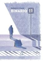 Binario 11 di Roberto Vitale edito da Giacovelli Editore