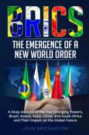 Brics. The emergence of a new world order edito da Youcanprint