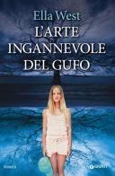 L' arte ingannevole del gufo di Ella West edito da Giunti Editore