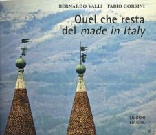 Quel che resta del «made in Italy» di Bernardo Valli, Fabio Corsini edito da Liguori