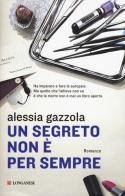 Un segreto non è per sempre di Alessia Gazzola edito da Longanesi