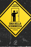 Una bella scommessa. Adolescenti e adulti in dialogo di Marco D'Agostino edito da Paoline Editoriale Libri