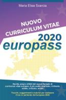 Nuovo curriculum vitae Europass 2020 di Maria Elisa Scarcia edito da Youcanprint