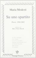 Su uno spartito. Poesie, 1994-2002 di Maria Modesti edito da Passigli