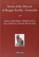 Storia della diocesi di Reggio Emilia-Guastalla vol.3 edito da Morcelliana