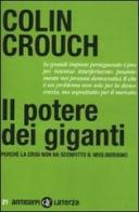 Il potere dei giganti. Perché la crisi non ha sconfitto il neoliberismo di Colin Crouch edito da Laterza