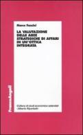 La valutazione delle aree strategiche di affari in un'ottica integrata di Marco Fazzini edito da Franco Angeli