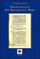 Bibliografia su san Benedetto il Moro di Benedetto Iraci edito da Montedit