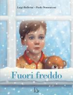 Fuori freddo. Ediz. a colori di Luigi Ballerini edito da Il Castoro