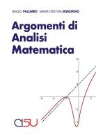 Argomenti di Analisi Matematica di Biagio Palumbo, Signorino Maria Cristina edito da CISU
