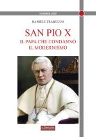 San Pio X. Il papa che condannò il modernismo di Daniele Trabucco edito da Il Cerchio
