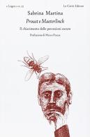 Proust e Maeterlinck. Il chiarimento delle percezioni oscure di Sabrina Martina edito da Le Càriti Editore
