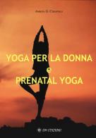 Yoga per la donna e prenatal yoga di Amrita G. Ceravolo edito da OM