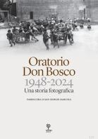 Oratorio Don Bosco. 1948-2024. Una storia fotografica. Ediz. illustrata edito da Incontri Editrice