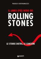 Il libro più nero dei Rolling Stones di Paolo Giovanazzi edito da Giunti Editore