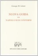 Nuova guida di Napoli e suoi dintorni (rist. anast. 1845) di Giuseppe M. Galanti edito da Forni