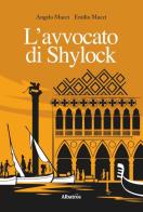 L' avvocato di Shylock di Angelo Mucci, Emilio Mucci edito da Gruppo Albatros Il Filo