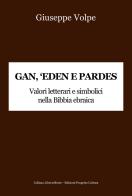Gan, 'eden e pardes. Valori letterari e simbolici nella Bibbia ebraica di Giuseppe Volpe edito da Progetto Cultura