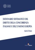Dizionario sistematico del diritto della concorrenza italiano e dell'Unione Europea vol. 2 edito da Edizioni Efesto