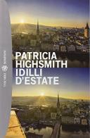 Idilli d'estate di Patricia Highsmith edito da Bompiani