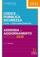 Codice di pubblica sicurezza. TULPS e Leggi complementari. Addenda di aggiornamento di Arturo Iannuzzi edito da Dike Giuridica