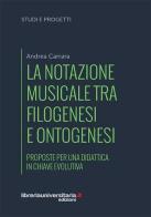 La notazione musicale tra filogenesi e ontogenesi di Andrea Carrara edito da libreriauniversitaria.it