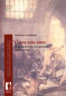 L' uomo tutto interno. Biografia di Carlo Livi, psichiatra dell'Ottocento di Martina Starnini edito da Firenze University Press