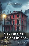 Non toccate la casa rossa di Eugenio Novara edito da Gilgamesh Edizioni