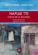 Napule '70. Chille de la balanza di Matteo Brighenti, Claudio Ascoli edito da Pacini Editore