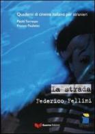 La strada. Federico Fellini di Paolo Torresan, Franco Pauletto edito da Guerra Edizioni