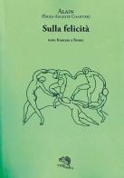 Sulla felicità. Testo francese a fronte di Alain edito da La Vita Felice