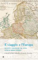 Il viaggio e l'Europa: incontri e movimenti da, verso, entro lo spazio europeo edito da Sette città