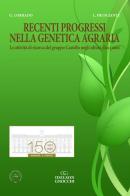 Recenti progressi nella genetica agraria. Le attività di ricerca del gruppo Castello negli ultimi dieci anni di Giandomenico Corrado, Luigi Frusciante edito da Idelson-Gnocchi