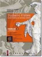 Studiamo il latino. Grammatica e sintassi latina. Per i Licei e gli Ist. magistrali. Con espansione online: Esercizi vol.2 di Gaetano De Bernardis, Andrea Sorci edito da Palumbo