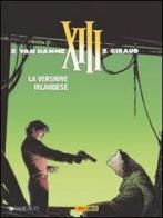 La versione irlandese. XIII vol.18 di Jean Van Hamme, William Vance edito da Panini Comics